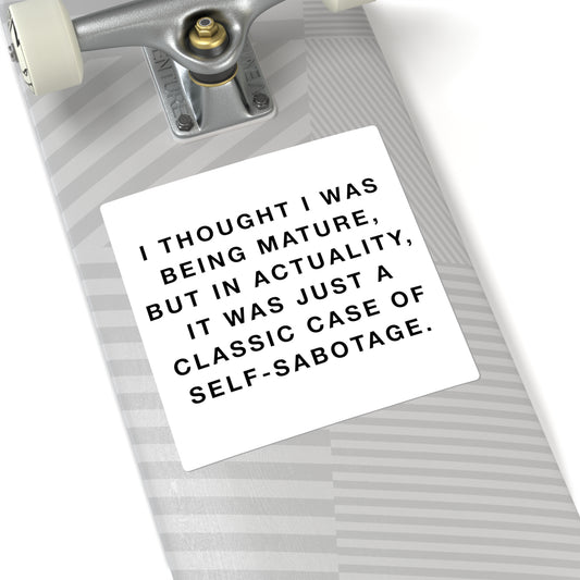 Mature Self-Sabotage Square Sticker