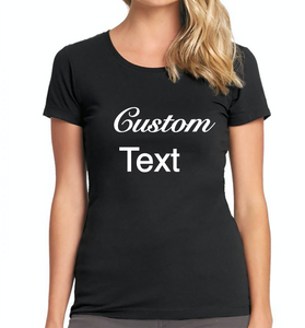 Custom Adult Quote Tee (4 lines or more)