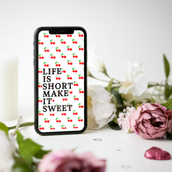 Life is Short Make it Sweet Wallpaper