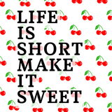 Life is Short Make it Sweet Wallpaper