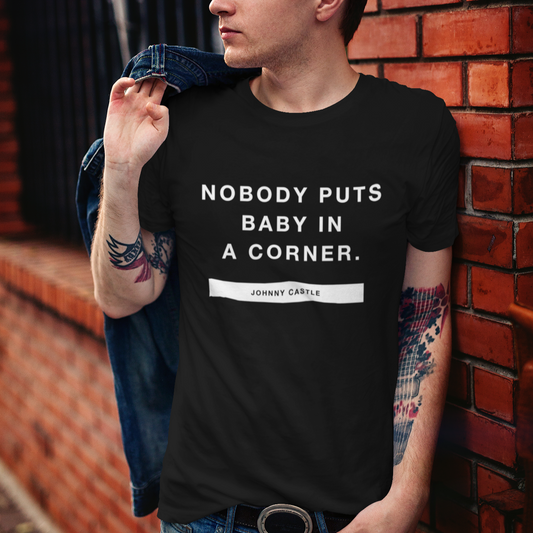 Nobody Puts Baby in a Corner