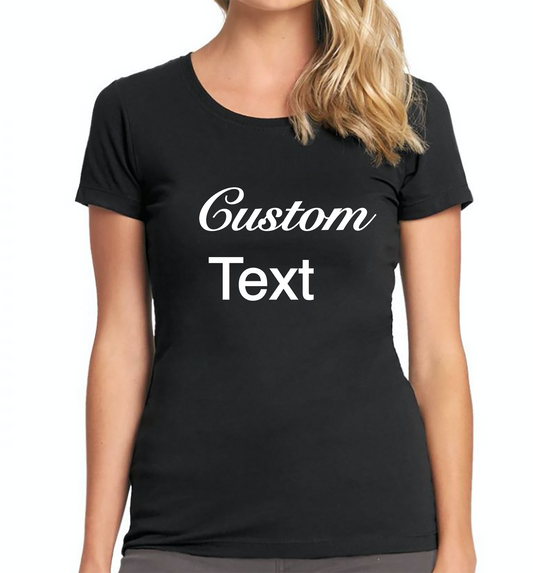 Custom Adult Quote Tee (3 lines or less)