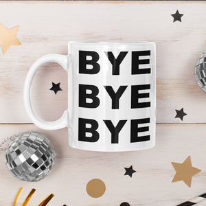 Bye Bye Bye Mug