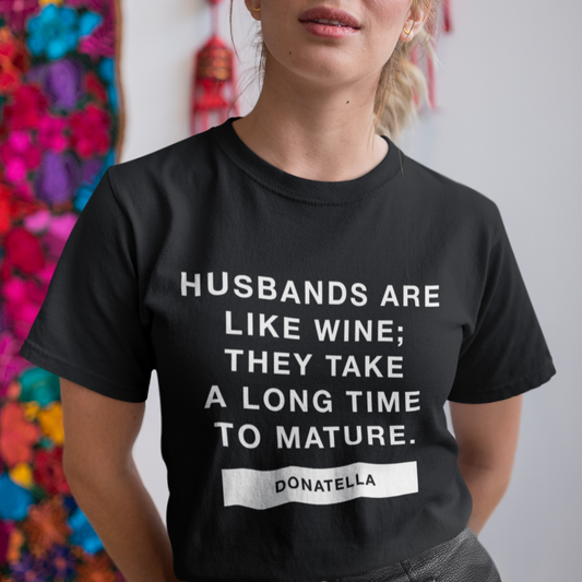 Husbands are Like Wine